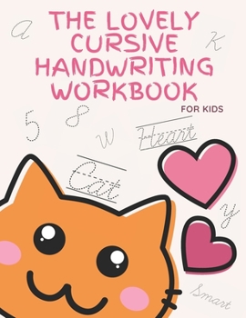 Paperback The Lovely Cursive Handwriting Workbook For Kids: Pink Cursive practice for beginners workbook / Writing Practice Book for kids and girls to Master Le Book