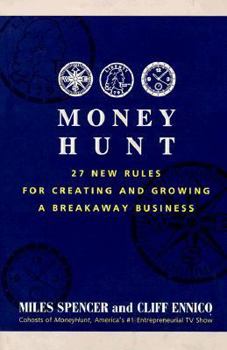 Hardcover Money Hunt: 27 New Rules for Creating and Growing a Breakaway Business Book