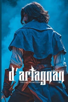 D'Artagnan: The Last Musketeer