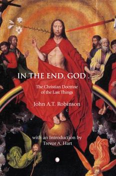 Paperback In the End, God: A Study of the Christian Doctrine of the Last Things Book