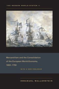 The Modern World-System II: Mercantilism and the Consolidation of the European World-Economy, 1600-1750 (Studies in Social Discontinuity) - Book #2 of the Modern World-System