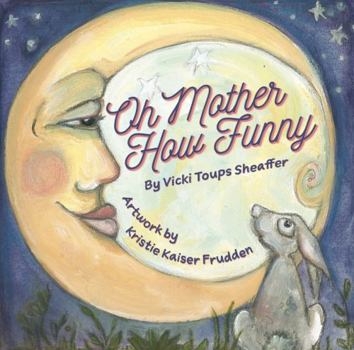Hardcover Oh Mother How Funny Book