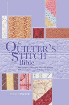 Spiral-bound The Quilter's Stitch Bible: The Essential Illustrated Reference to Over 200 Stitches with Easy-To-Follow Diagrams Book
