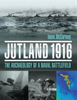 Hardcover Jutland 1916: The Archaeology of a Naval Battlefield Book