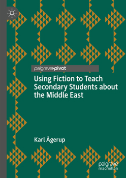 Hardcover Using Fiction to Teach Secondary Students about the Middle East Book