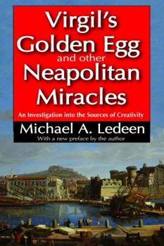 Paperback Virgil's Golden Egg and Other Neapolitan Miracles: An Investigation into the Sources of Creativity Book