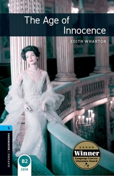 Oxford Bookworms Library, New Edition: Level 5 (1,800 headwords) The Age of Innocence - Book  of the Oxford Bookworms