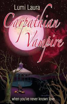 Paperback Carpathian Vampire: When You've Never Known Love Book