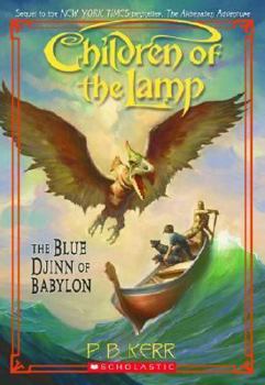 The Blue Djinn of Babylon - Book #2 of the Children of the Lamp