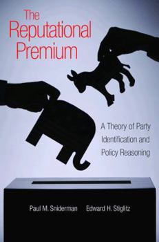 Paperback The Reputational Premium: A Theory of Party Identification and Policy Reasoning Book