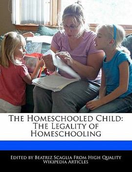 The Homeschooled Child : The Legality of Homeschooling