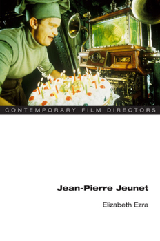 Jean-Pierre Jeunet (Contemporary Film Directors) - Book  of the Contemporary Film Directors
