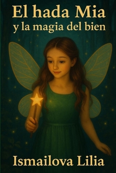 El hada Mia y la magia del bien (Spanish Edition)