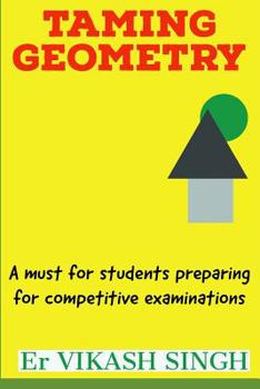 Paperback Taming Geometry: A Must for Students Preparing for Competitive Examinations. Book