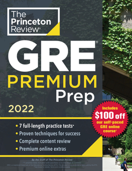 Paperback Princeton Review GRE Premium Prep, 2022: 7 Practice Tests + Review & Techniques + Online Tools Book