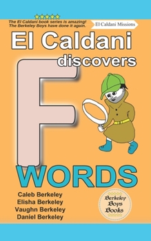 Paperback El Caldani Discovers F Words (Berkeley Boys Books - El Caldani Missions) Book