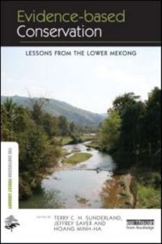 Hardcover Evidence-based Conservation: Lessons from the Lower Mekong (The Earthscan Forest Library) Book