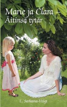 Marie ja Clara - Äitinsä tytär - Book #5 of the Marie