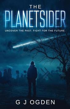 Paperback The Planetsider: Uncover the Past. Fight for the Future. Book