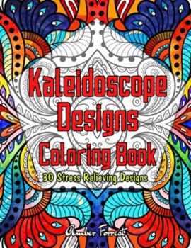 Paperback Kaleidoscope Designs Coloring Book - 30 Stress Relieving Designs: Full Page Adult Coloring Book Featuring Beautiful Mandala Coloring Pages for Stress Book