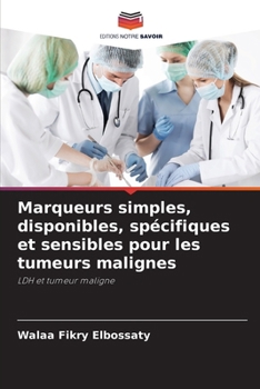 Paperback Marqueurs simples, disponibles, spécifiques et sensibles pour les tumeurs malignes [French] Book