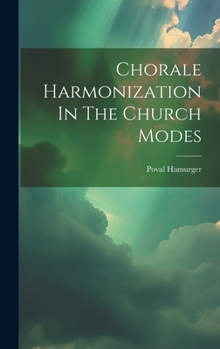 Hardcover Chorale Harmonization In The Church Modes Book