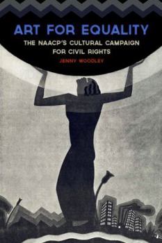 Hardcover Art for Equality: The Naacp's Cultural Campaign for Civil Rights Book
