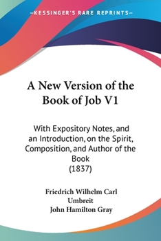 Paperback A New Version of the Book of Job V1: With Expository Notes, and an Introduction, on the Spirit, Composition, and Author of the Book (1837) Book