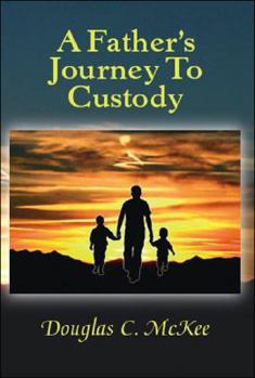Paperback A Father's Journey to Custody Book