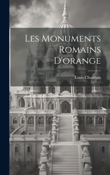 Hardcover Les Monuments Romains D'orange [French] Book