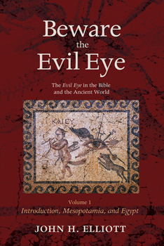 Paperback Beware the Evil Eye, 4-Volume Set: The Evil Eye in the Bible and the Ancient World Book