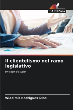 Paperback Il clientelismo nel ramo legislativo [Italian] Book