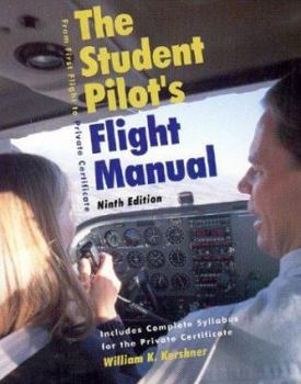 Paperback The Student's Pilot's Flight Manual: From First Flight to Private Certificiate, Ninth Edition Book