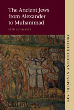 Hardcover The Ancient Jews from Alexander to Muhammad Book