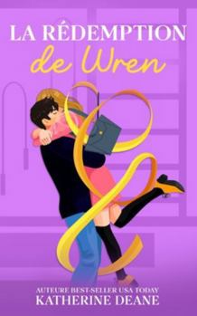 La Rédemption de Wren: Une romance torride de seconde chance entre un coach et son athlète (Série L'Autorité) (French Edition)