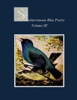 Paperback Subterranean Blue Poetry: Volume III Book