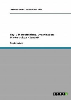 Paperback PayTV in Deutschland. Organisation - Marktstruktur - Zukunft [German] Book