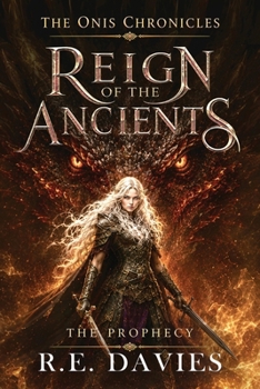 Reign of the Ancients: Part 1: The Prophecy