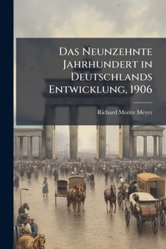 Paperback Das Neunzehnte Jahrhundert in Deutschlands Entwicklung, 1906 [German] Book