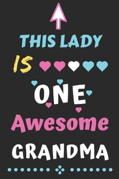 This Lady is One Awesome Grandma: lined notebook,Funny Gift for mom,grandma