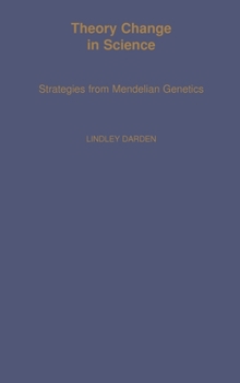 Hardcover Theory Change in Science: Strategies from Mendelian Genetics Book