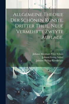 Paperback Allgemeine Theorie der Schönen Künste. Dritter Theil. Neue vermehrte zweyte Auflage. [German] Book