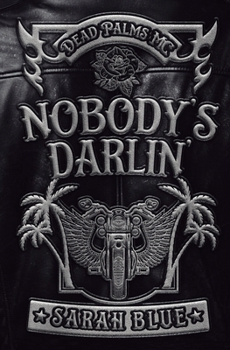 Nobody's Darlin' - Book #1 of the Dead Palms MC