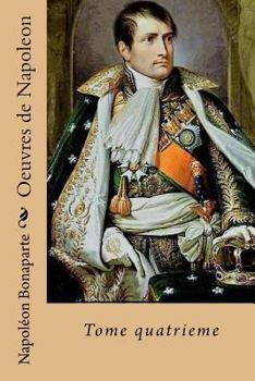 Paperback Oeuvres de Napoleon: Tome quatrieme [French] Book