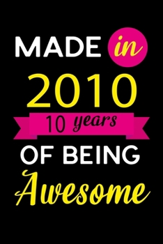 Made In 2010 Blank Lined Journal: Birthday Gift for 10 Year Old Boys and Girls