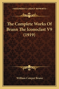 Paperback The Complete Works Of Brann The Iconoclast V9 (1919) Book