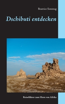 Paperback Dschibuti entdecken: Reiseführer zum Horn von Afrika [German] Book