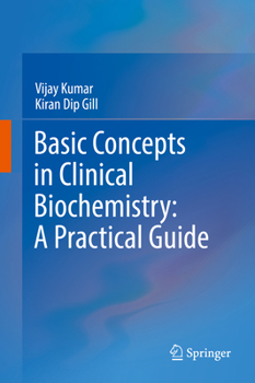 Hardcover Basic Concepts in Clinical Biochemistry: A Practical Guide Book