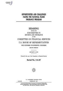 Opportunities and challenges facing the National Flood Insurance Program : hearing before the Subcommittee on Housing and Insurance of the Committee ... Fourteenth Congress, second session, Jan