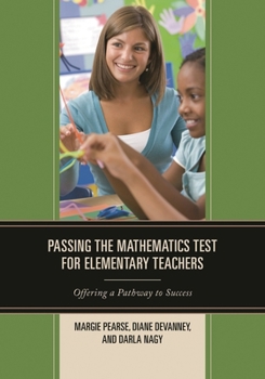 Paperback Passing the Mathematics Test for Elementary Teachers: Offering a Pathway to Success Book